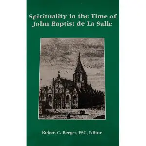 Spirituality in the Time of John Baptist de La Salle
