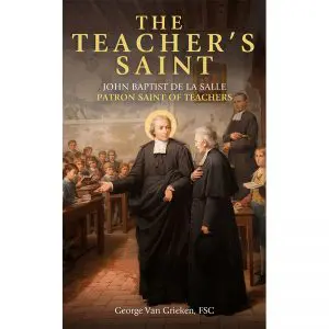 The Teacher’s Saint: John Baptist de La Salle, Patron Saint of Teachers