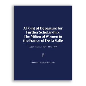 A Point of Departure for Further Scholarship: The Milieu of Women in the France of De La Salle