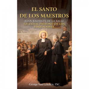 El Santo de los Maestros, Juan Bautista de La Salle - Celestial Patrono de los Educadores